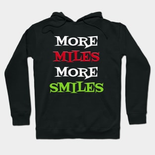 More Miles More Smiles Hoodie